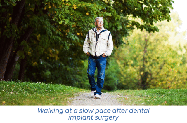 Walking at a slow pace after dental implant surgery